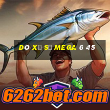 dò xổ số mega 6 45