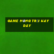 game nông trại hay day