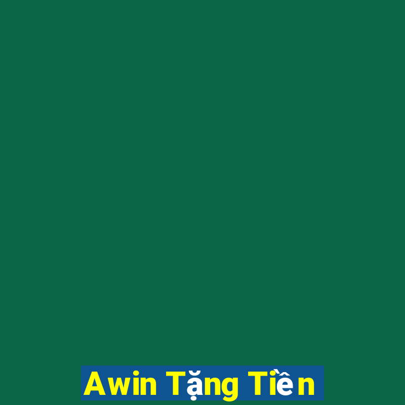 Awin Tặng Tiền