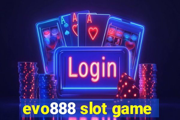 evo888 slot game