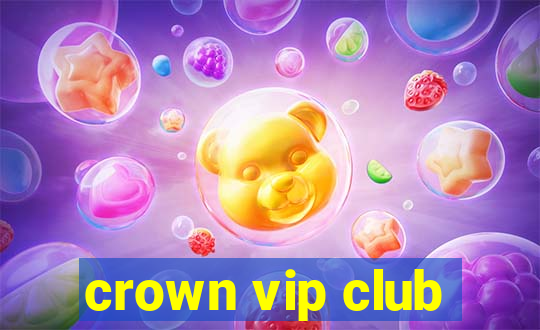 crown vip club