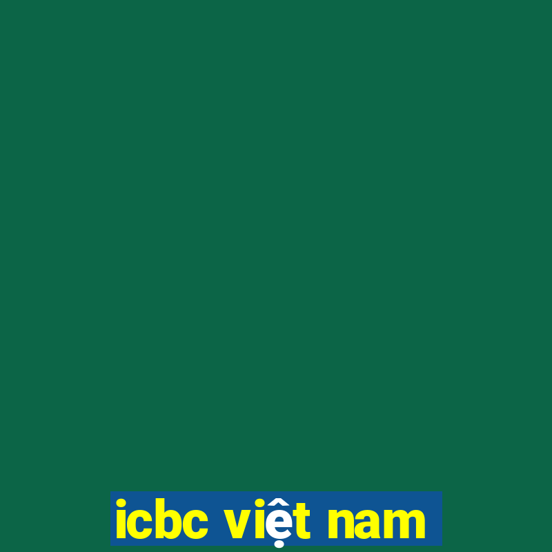 icbc việt nam