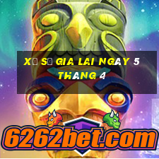 xổ số gia lai ngày 5 tháng 4