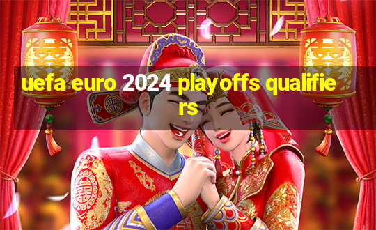 uefa euro 2024 playoffs qualifiers