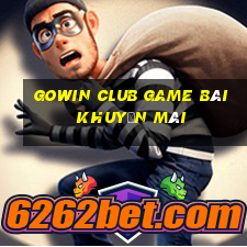 Gowin Club Game Bài Khuyến Mãi