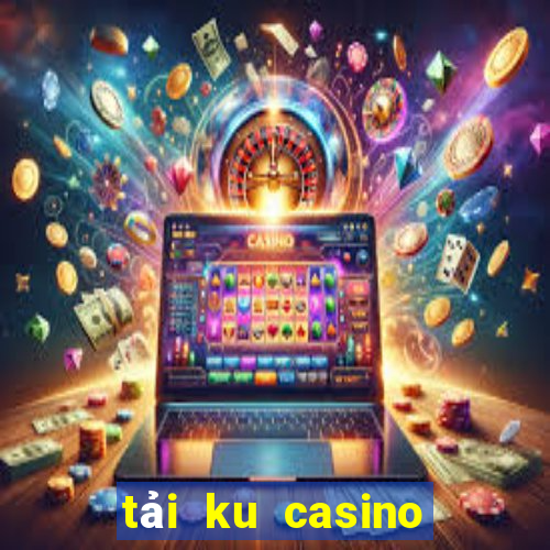 tải ku casino cho android