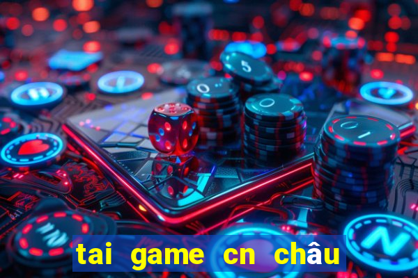 tai game cn châu á đỉnh cao casino trực tuyến