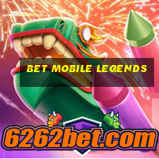 bet mobile legends