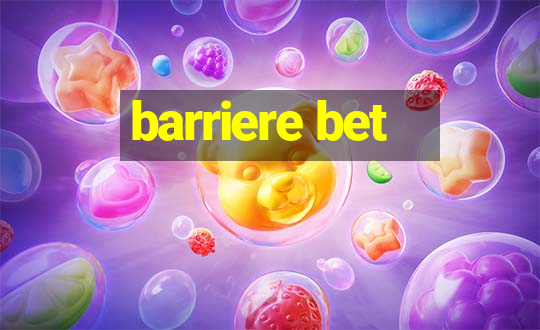 barriere bet