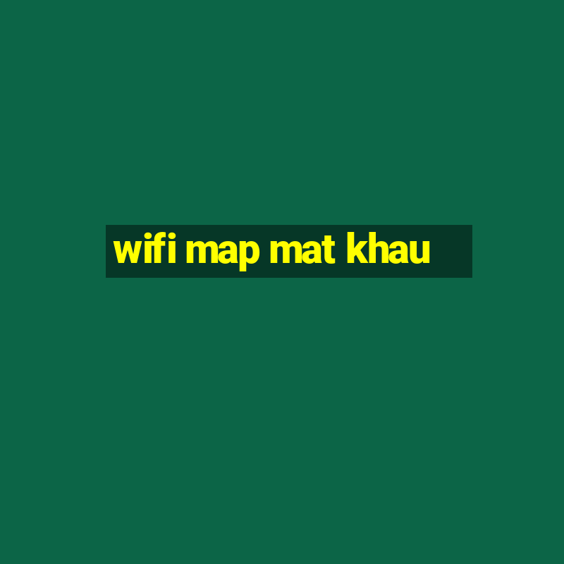 wifi map mat khau