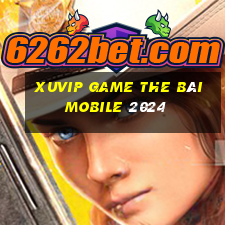 Xuvip Game The Bài Mobile 2024