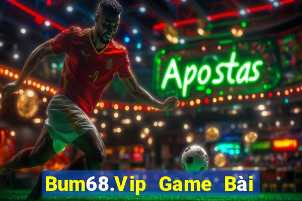 Bum68.Vip Game Bài Tặng Tiền