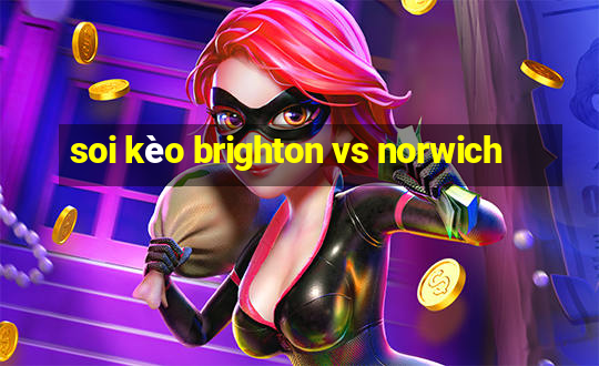 soi kèo brighton vs norwich