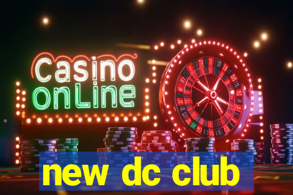 new dc club