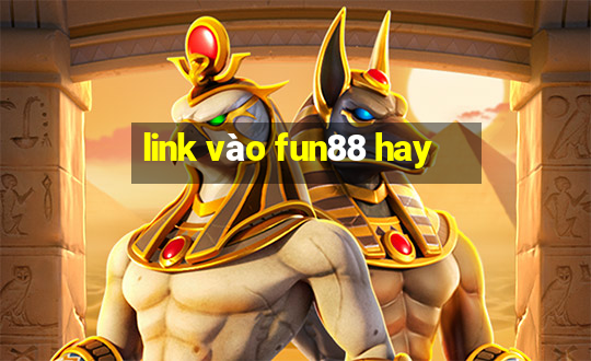 link vào fun88 hay