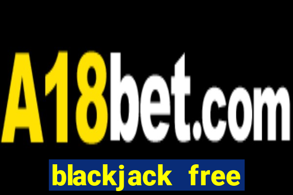 blackjack free online unblocked