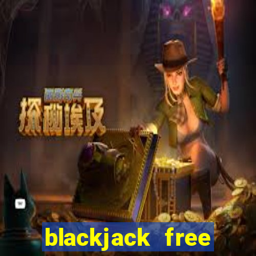 blackjack free online unblocked