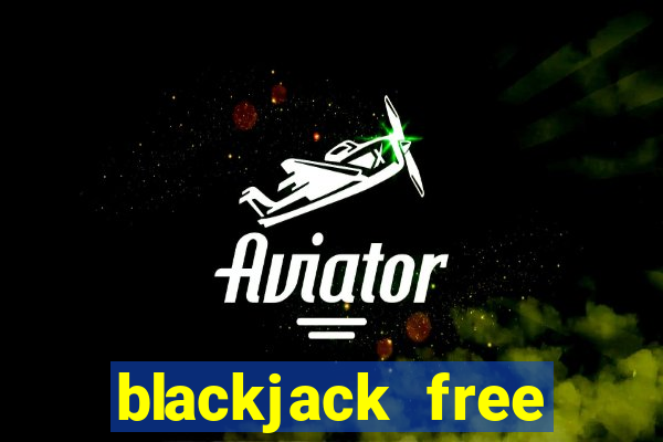 blackjack free online unblocked