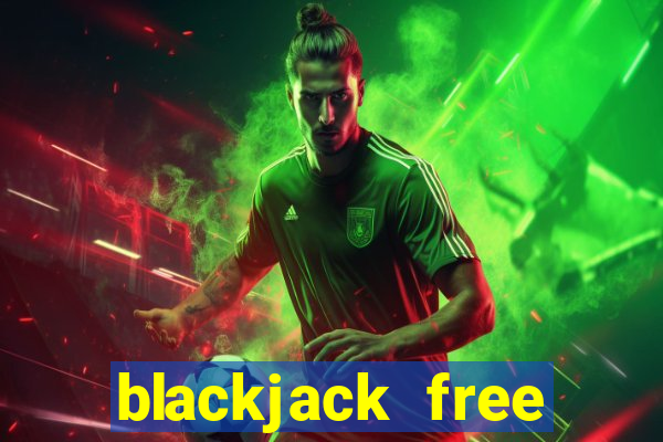 blackjack free online unblocked