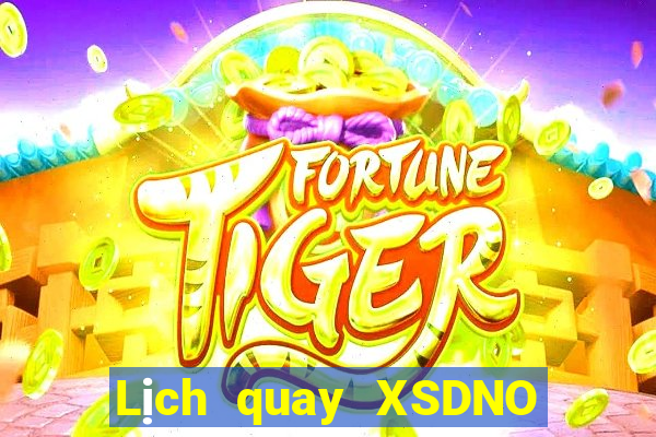 Lịch quay XSDNO ngày 25