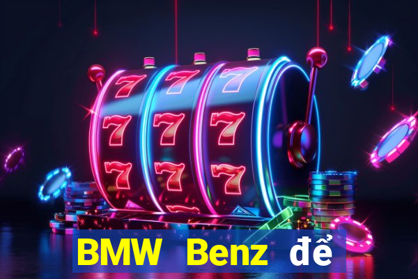 BMW Benz để bắn cá