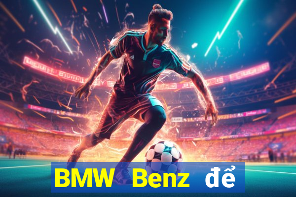 BMW Benz để bắn cá