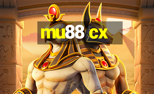 mu88 cx