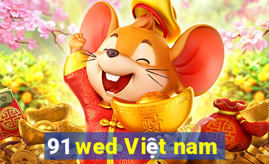 91 wed Việt nam