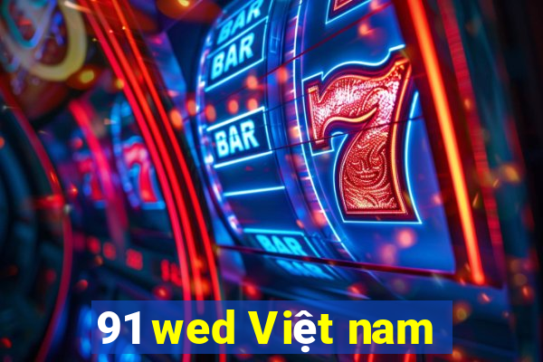 91 wed Việt nam