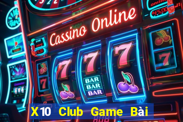 X10 Club Game Bài 69 Doi Thuong