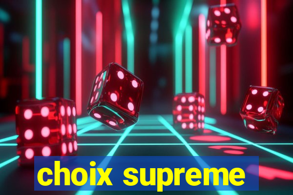 choix supreme