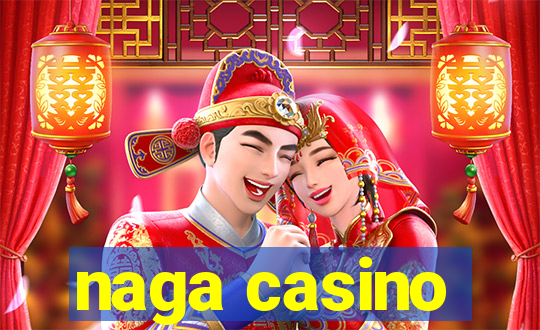 naga casino