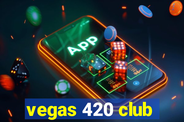 vegas 420 club