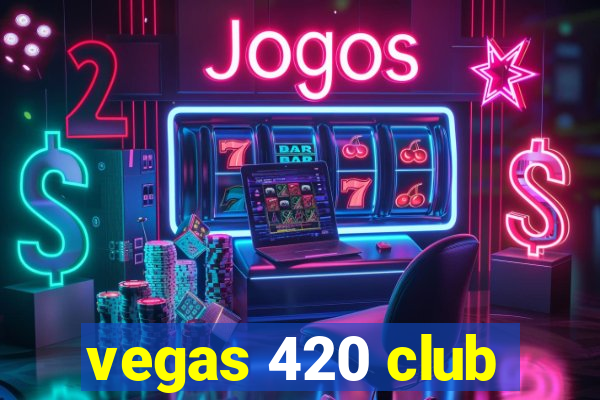 vegas 420 club