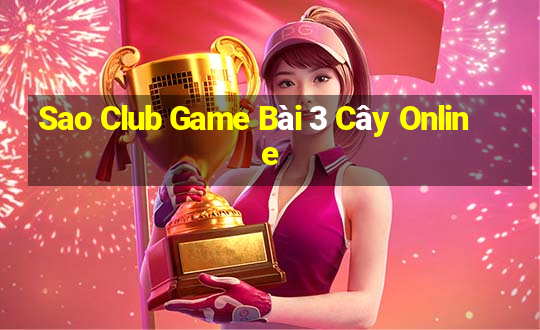 Sao Club Game Bài 3 Cây Online