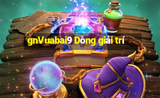 gnVuabai9 Dòng giải trí