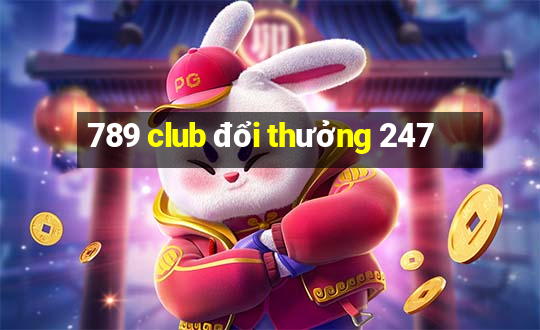 789 club đổi thưởng 247