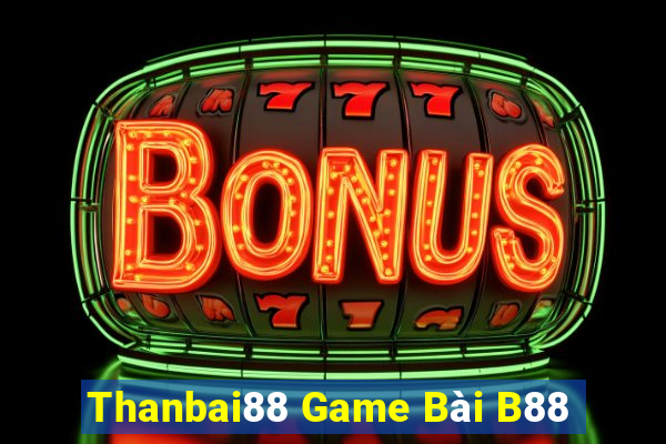 Thanbai88 Game Bài B88