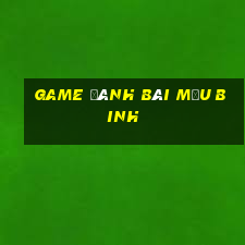 game đánh bài mậu binh