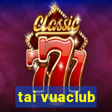 tai vuaclub