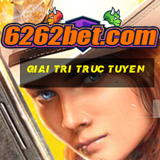 giai tri truc tuyen