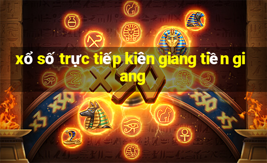 xổ số trực tiếp kiên giang tiền giang