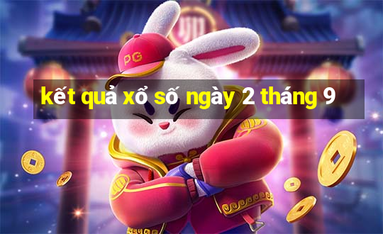 kết quả xổ số ngày 2 tháng 9