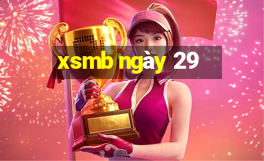 xsmb ngày 29