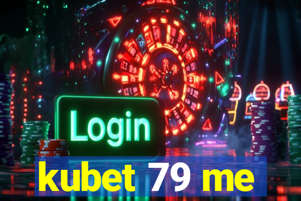 kubet 79 me