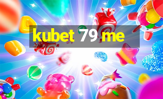 kubet 79 me