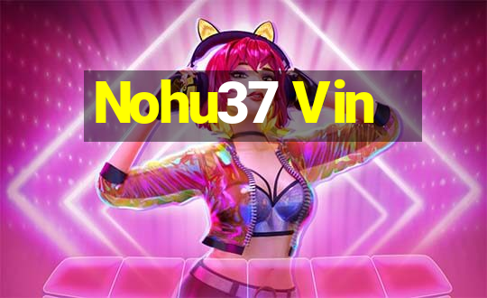 Nohu37 Vin