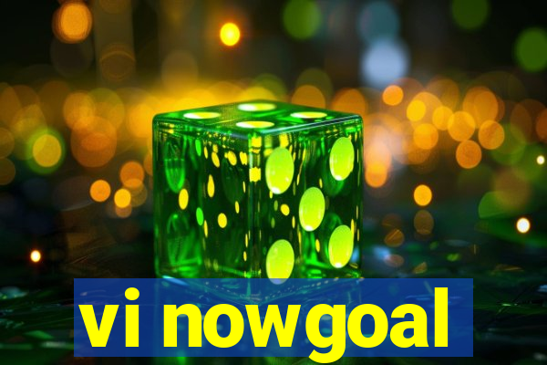 vi nowgoal