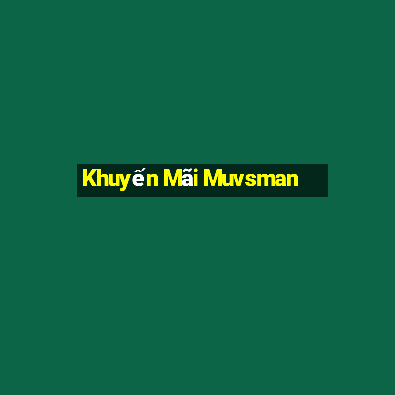 Khuyến Mãi Muvsman