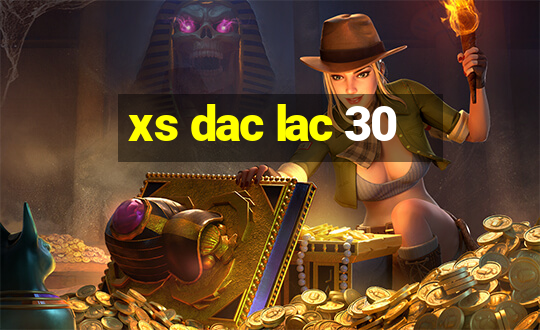 xs dac lac 30